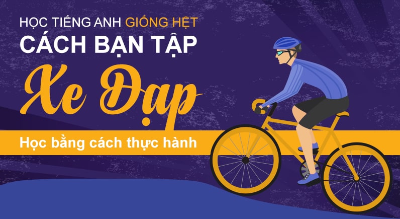 01-hoc tieng anh giong het cach ban tap xe dap-min