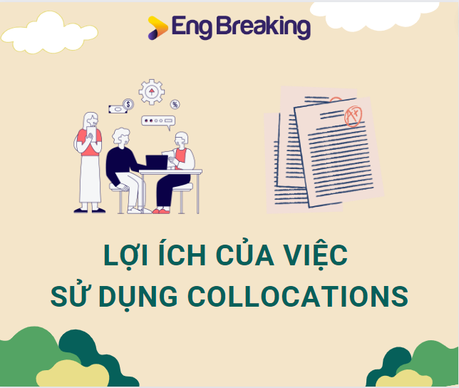 Collocation giúp ích cho cả học tập và áp dụng thực tiễn