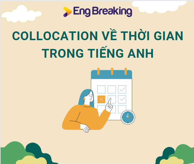 Các collocation về thời gian được sử dụng nhiều trong tiếng Anh